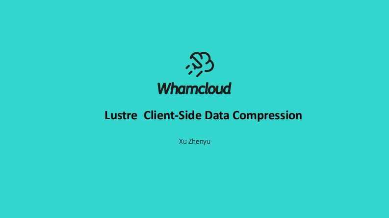CLUG2024_01_许震宇_Lustre客户端数据压缩