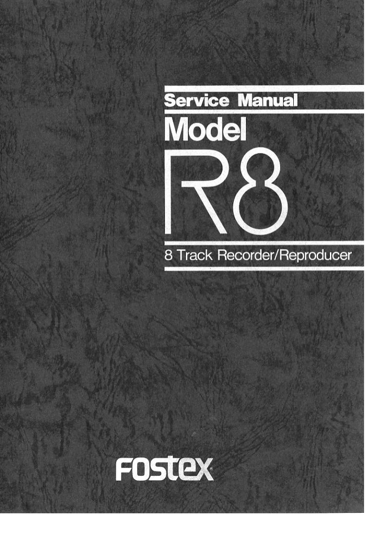 Fostex-ModelR8-tape-维修说明书手册含电器原理图