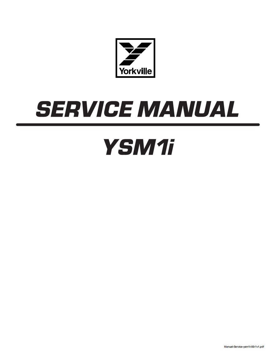 Yorkville-YSM1I-Service-Manual维修服务手册说明书含电器原理图