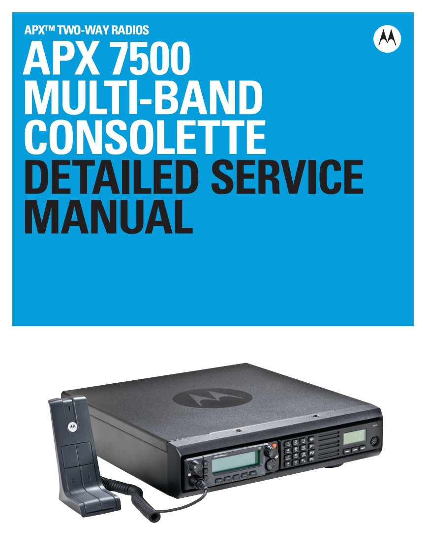 编号3：摩托罗拉MOTOROLA-APX7500Multi-BandConsolette详细维修手册Manual68009482001-B